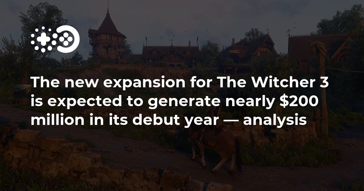 The new expansion for The Witcher 3 is expected to generate nearly $200 million