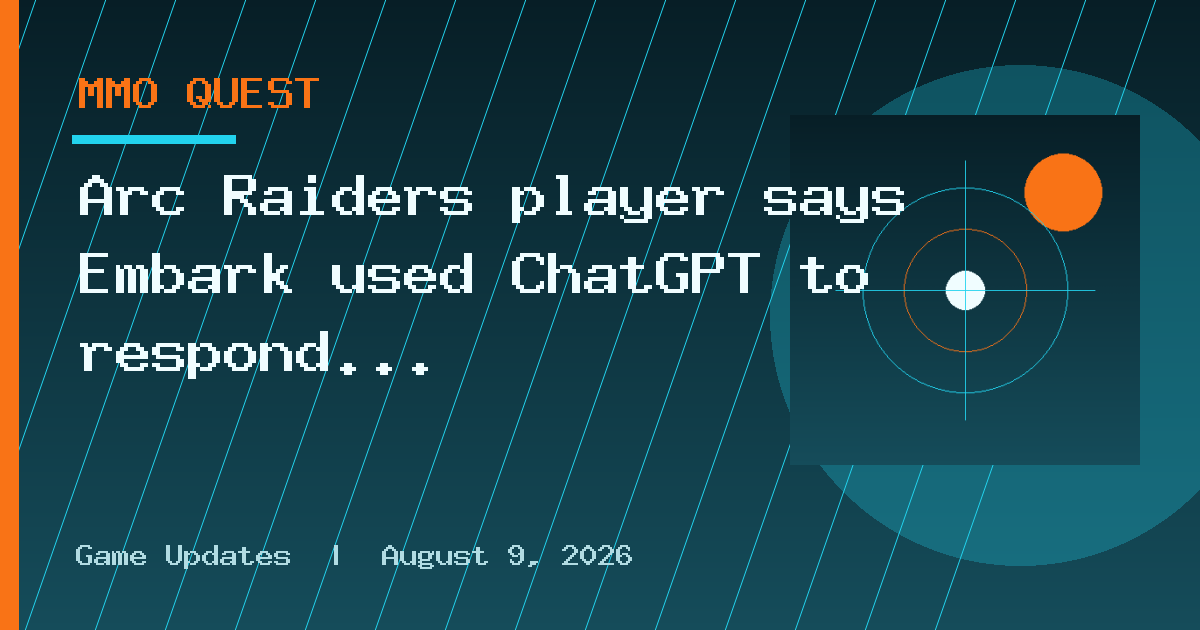 Arc Raiders player says Embark used ChatGPT to respond to them, sent messages