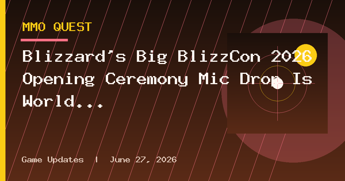 Blizzard's Big BlizzCon 2026 Opening Ceremony Mic Drop Is World of Warcraft