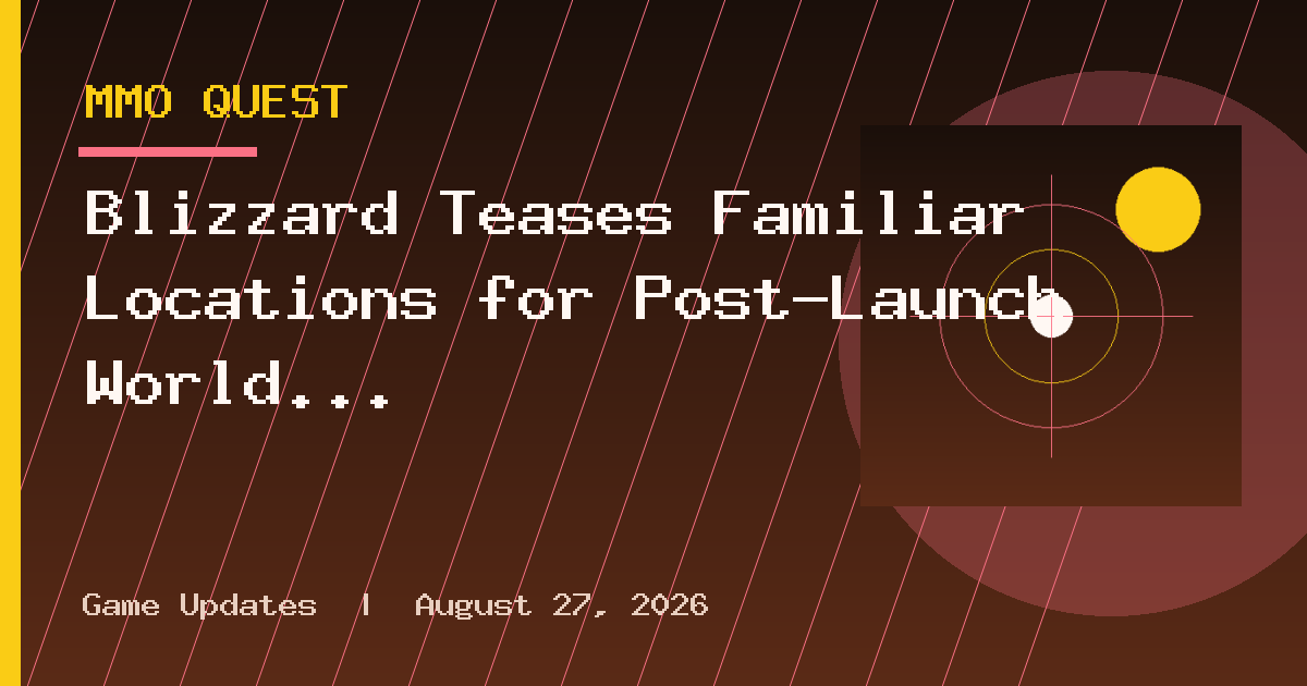 Blizzard Teases Familiar Locations for Post-Launch World of Warcraft Forever