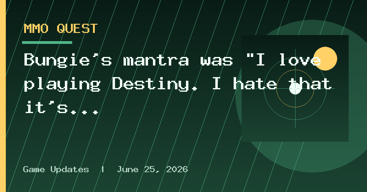 Bungie's mantra was "I love playing Destiny. I hate that it’s not better
