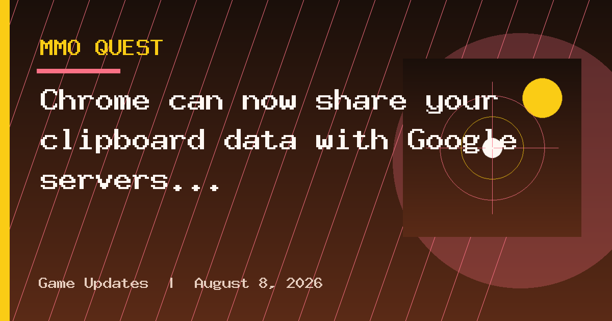 Chrome can now share your clipboard data with Google servers (for your own good)