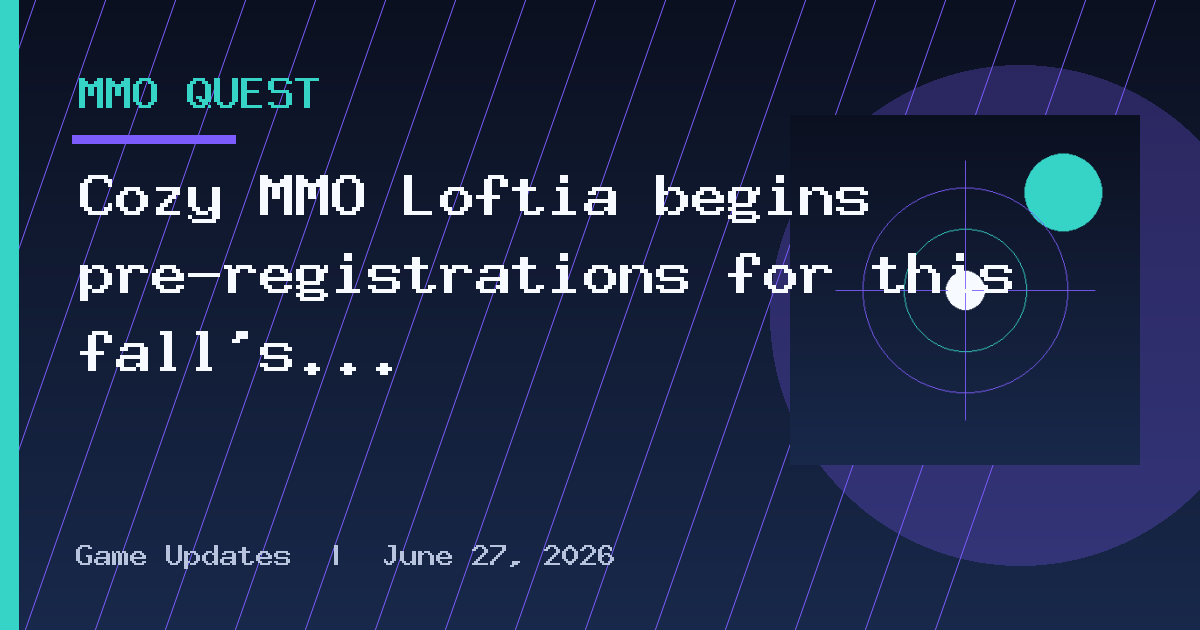 Cozy MMO Loftia begins pre-registrations for this fall’s early access launch