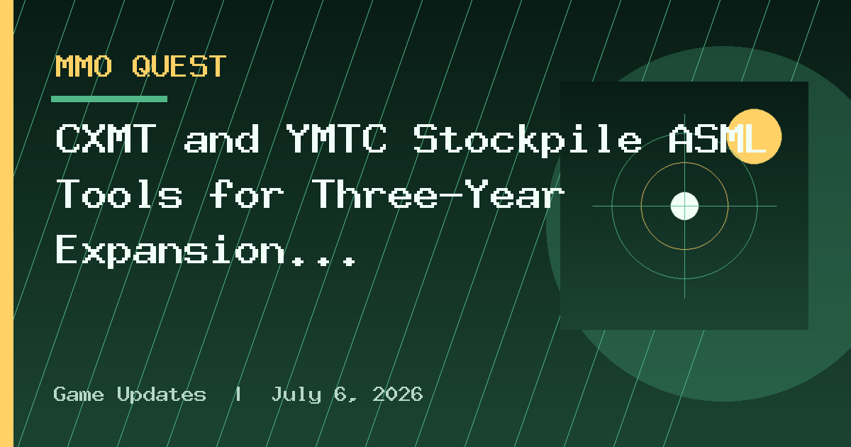 CXMT and YMTC Stockpile ASML Tools for Three-Year Expansion Plans