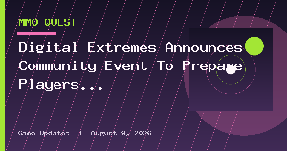 Digital Extremes Announces Community Event To Prepare Players For The Drop