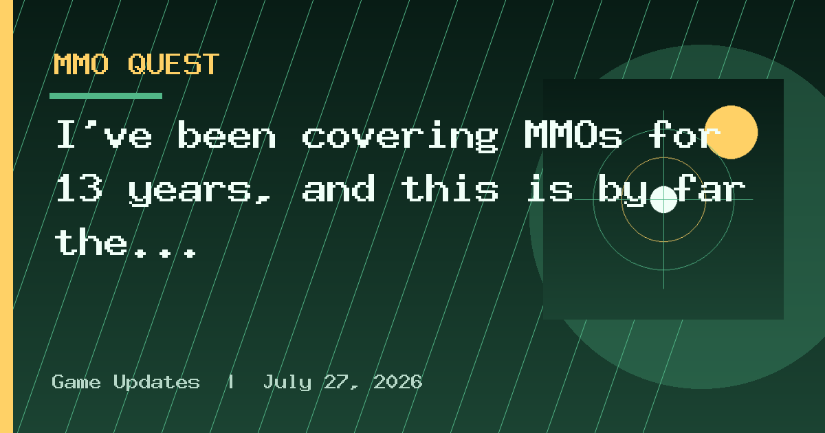 I've been covering MMOs for 13 years, and this is by far the most