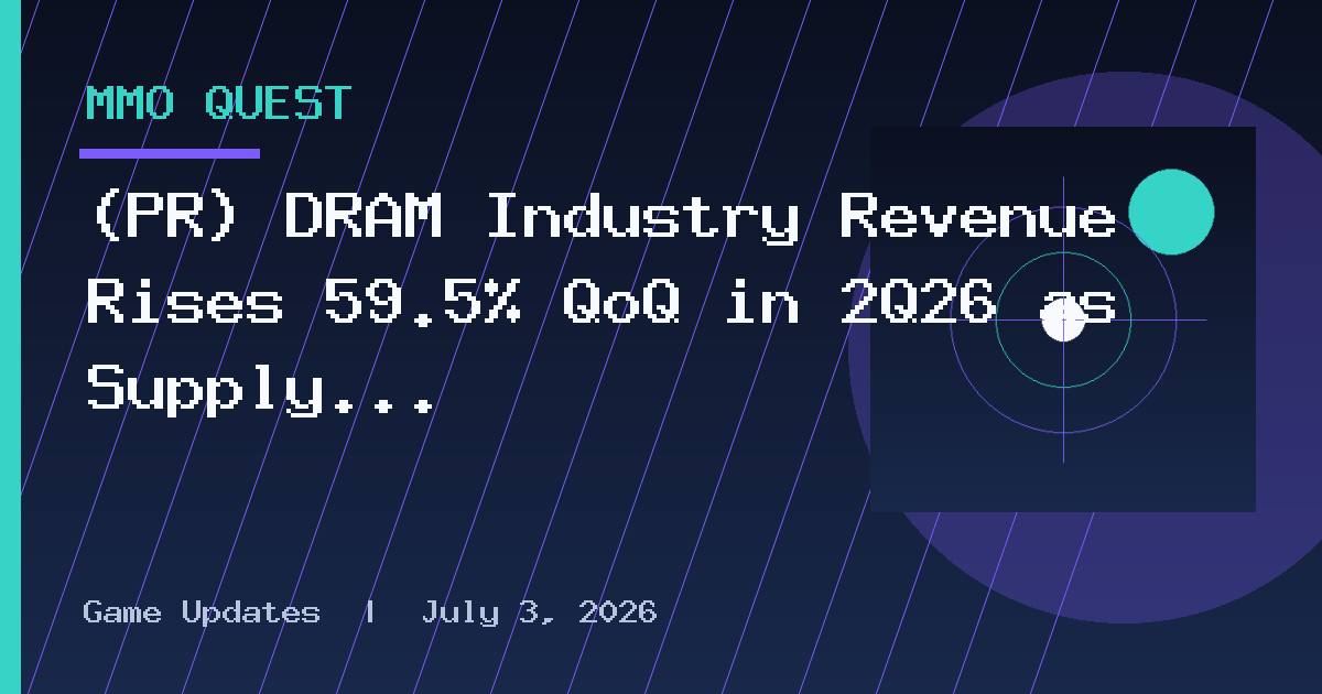 (PR) DRAM Industry Revenue Rises 59.5% QoQ in 2Q26 as Supply Expansion Continues