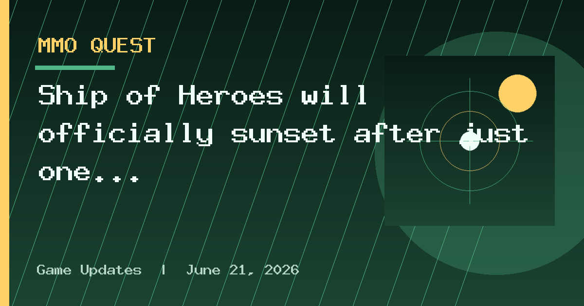 Ship of Heroes will officially sunset after just one year of live operation