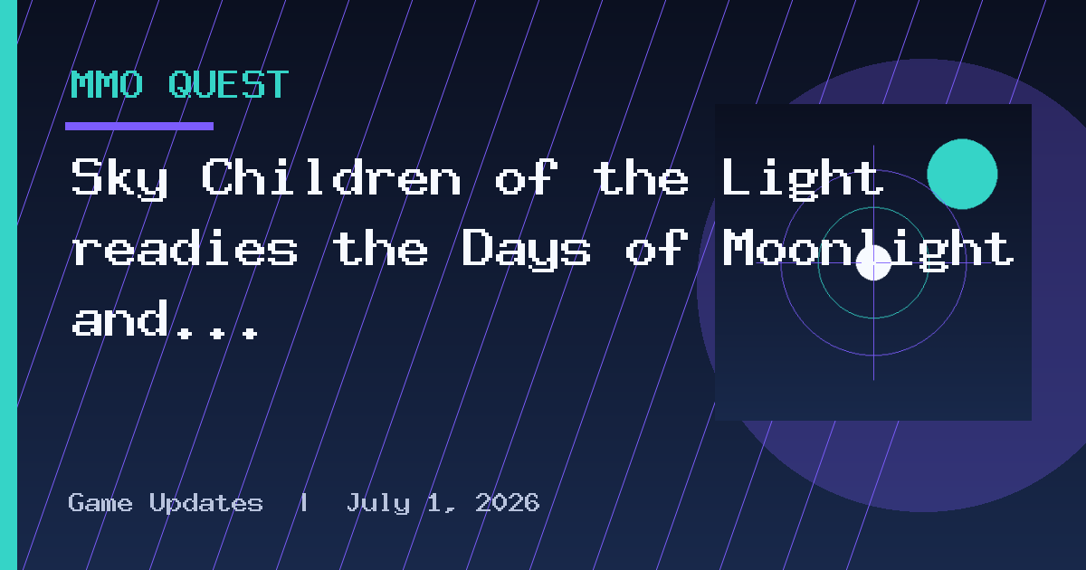 Sky Children of the Light readies the Days of Moonlight and other small events