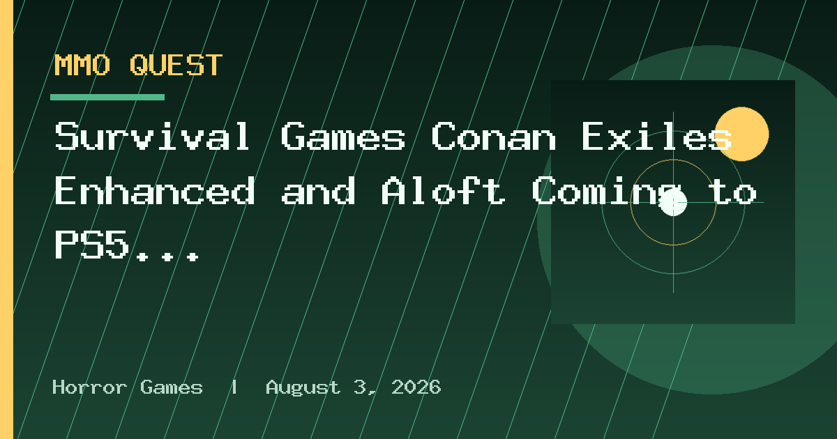 Survival Games Conan Exiles Enhanced and Aloft Coming to PS5 in Early 2027