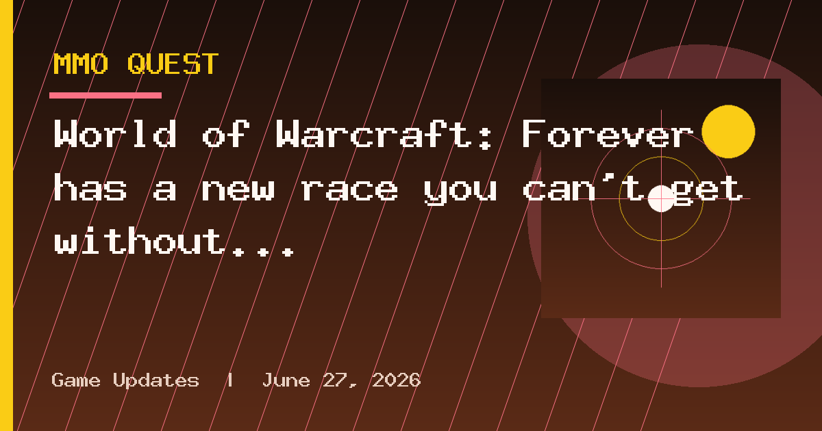 World of Warcraft: Forever has a new race you can't get without paying $30